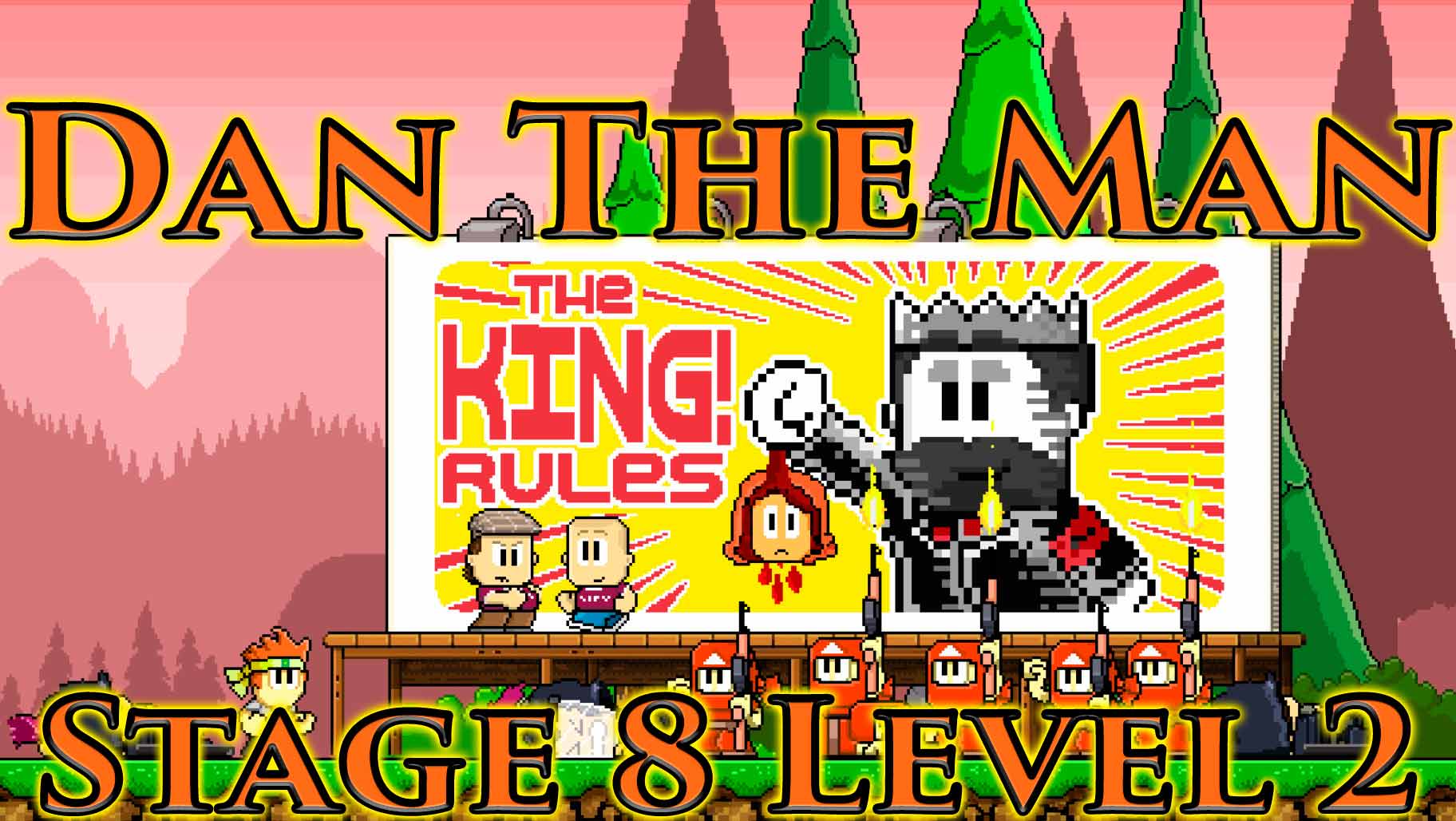 Dan The Man Stage 8-1-2 The kings army is always hiring